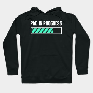 PhD in Progress – Design for Doctoral Student Hoodie